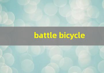 battle bicycle